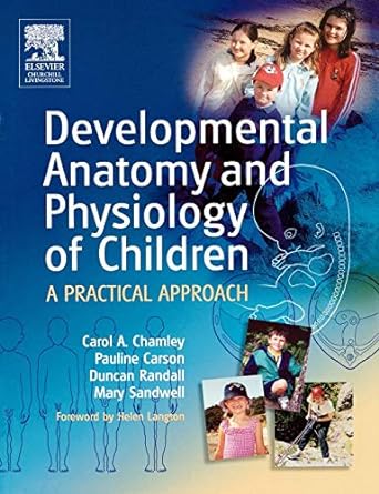 [B9780443073410] Developmental Anatomy and Physiology of Children: A Practical Approach 1ed