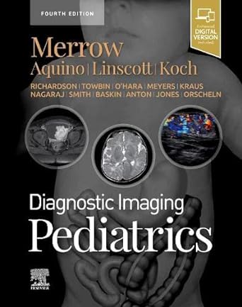 [B9780323777384] Diagnostic Imaging: Pediatrics: 4ed