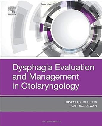 [B9780323569309] Dysphagia Evaluation and Management in Otolaryngology: 1ed