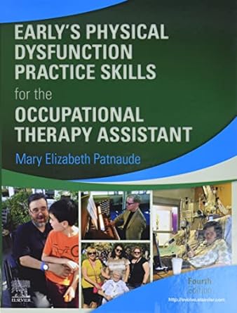 [B9780323530842] Early’s Physical Dysfunction Practice Skills for the Occupational Therapy Assistant: 4ed