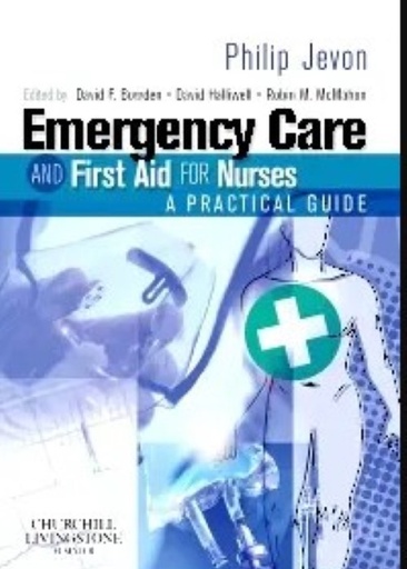 [B9780443102080] Emergency Care and First Aid for Nurses: A Practical Guide 1ed