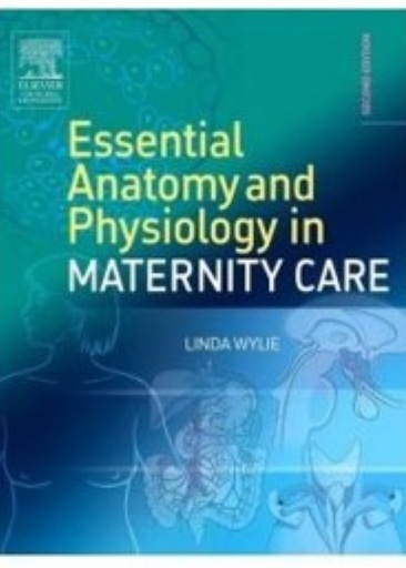 [B9780443100413] Essential Anatomy and Physiology in Maternity Care: 2ed