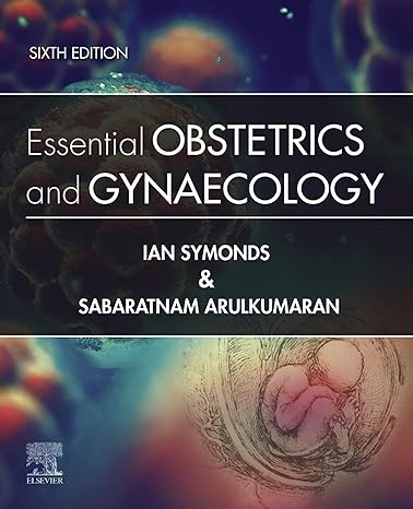 [B9780702076381] Essential Obstetrics and Gynaecology: 6ed