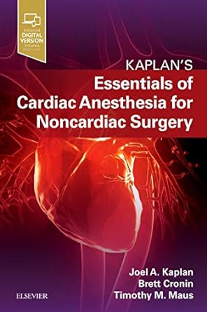 [B9780323567169] Essentials of Cardiac Anesthesia for Noncardiac Surgery: A Companion to Kaplan's Cardiac Anesthesia 1ed