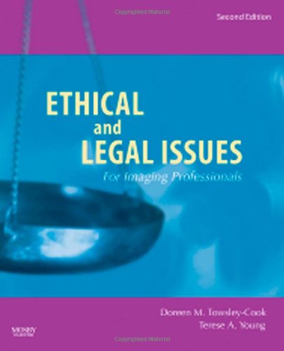 [B9780323045995] Ethical and Legal Issues for Imaging Professionals: 2ed