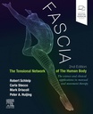 Fascia: The Tensional Network of the Human Body: The science and clinical applications in manual and movement therapy 2ed