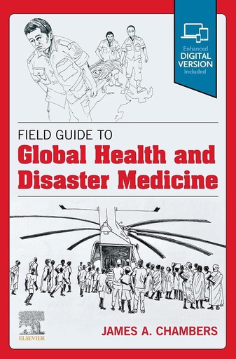 [B9780323794121] Field Guide to Global Health and Disaster Medicine: 1ed