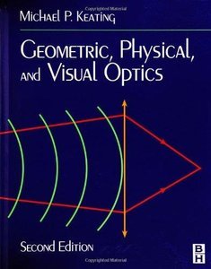 [B9780750672627] Geometric, Physical, and Visual Optics: 2ed