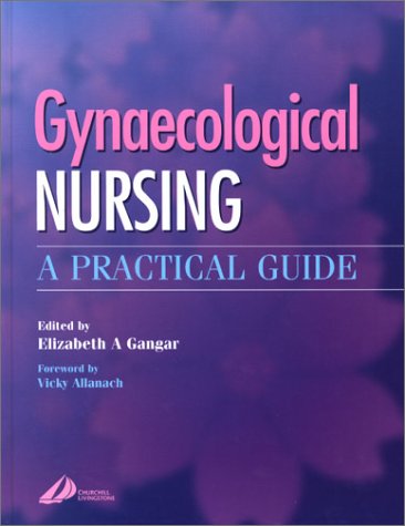 [B9780443062025] Gynaecological Nursing: A Practical Guide 1ed