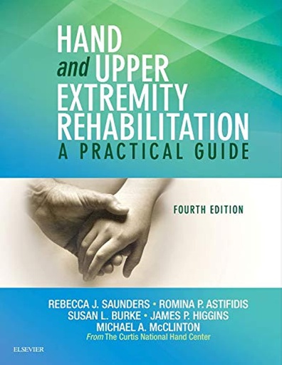 [B9781455756476] Hand and Upper Extremity Rehabilitation: A Practical Guide 4ed