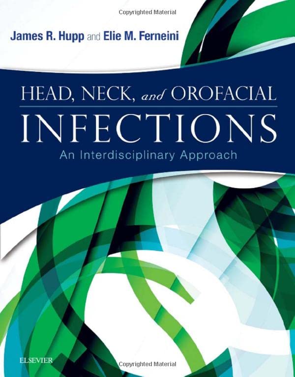 Head, Neck, and Orofacial Infections: An Interdisciplinary Approach 1ed