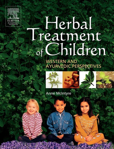 [B9780750651745] Herbal Treatment of Children: Western and Ayurvedic Perspectives 1ed