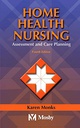 Home Health Nursing: Assessment and Care Planning 4ed