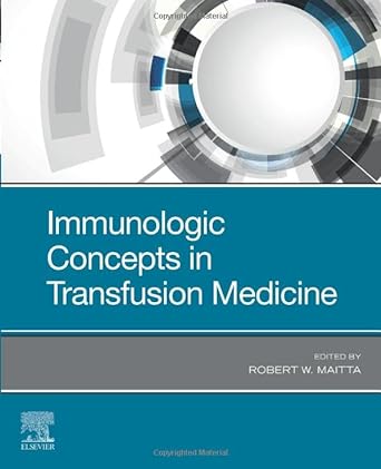 [B9780323675093] Immunologic Concepts in Transfusion Medicine: 1ed