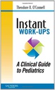 Instant Work-ups: A Clinical Guide to Pediatrics: 1ed