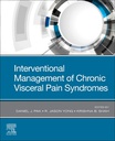 Interventional Management of Chronic Visceral Pain Syndromes: 1ed