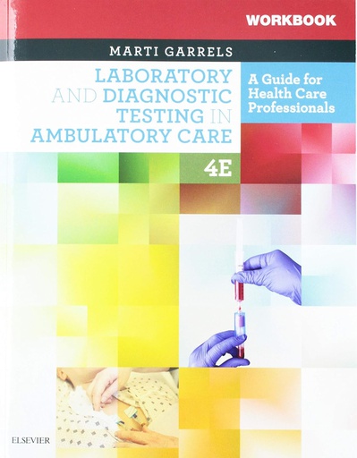 [B9780323679824] Laboratory and Diagnostic Testing in Ambulatory Care - Text and Workbook Package: A Guide for Health Care Professionals 4ed