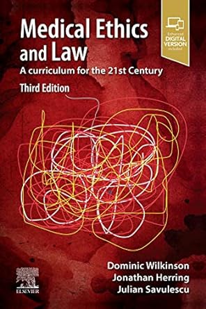 [B9780702075964] Medical Ethics and Law: A curriculum for the 21st Century 3ed