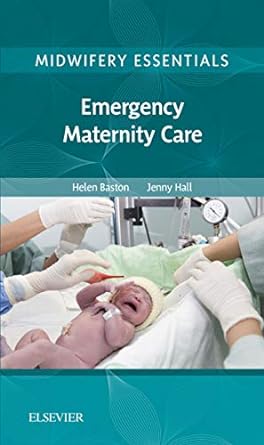 [B9780702071027] Midwifery Essentials: Emergency Maternity Care: VOL 6 1ed