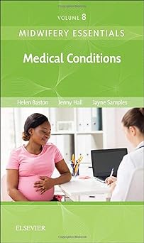 [B9780702071041] Midwifery Essentials: Medical Conditions: VOL 8 1ed