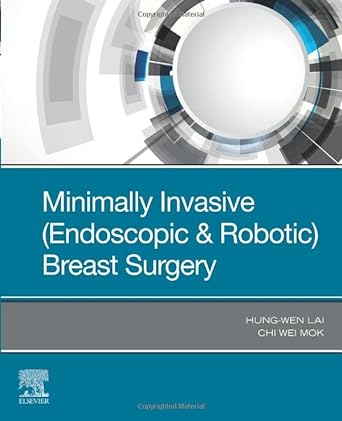 [B9780323734059] Minimally Invasive (Endoscopic and Robotic) Breast Surgery: 1ed