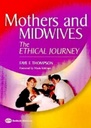 Mothers and Midwives: The Ethical Journey 1ed