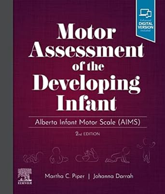 [B9780323760577] Motor Assessment of the Developing Infant: Alberta Infant Motor Scale (AIMS) 2ed