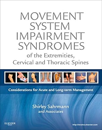 [B9780323053426] Movement System Impairment Syndromes of the Extremities, Cervical and Thoracic Spines: 1ed