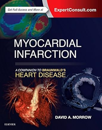 [B9780323359436] Myocardial Infarction: A Companion to Braunwald's Heart Disease: 1ed