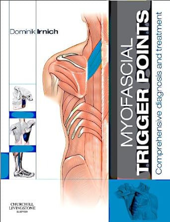 [B9780702043123] Myofascial Trigger Points: Comprehensive diagnosis and treatment 1ed