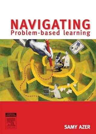 [B9780729538275] Navigating Problem Based Learning: 1ed