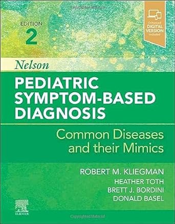 [B9780323761741] Nelson Pediatric Symptom-Based Diagnosis: Common Diseases and their Mimics: 2ed