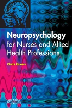 [B9780443101069] Neuropsychology for Nurses and Allied Health Professionals: 1ed