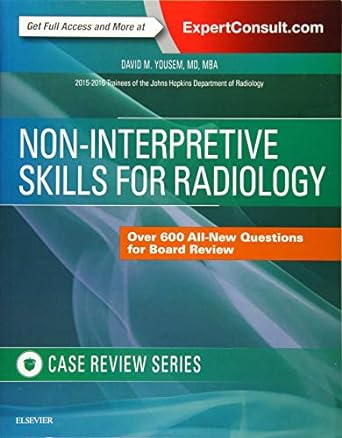 [B9780323473521] Non-Interpretive Skills for Radiology: Case Review: 1ed