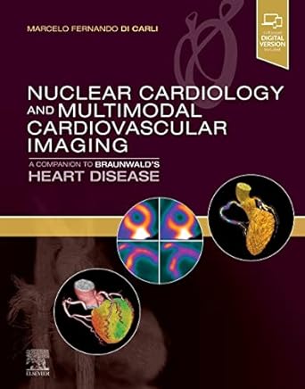 [B9780323763035] Nuclear Cardiology and Multimodal Cardiovascular Imaging: A Companion to Braunwald's Heart Disease 1ed