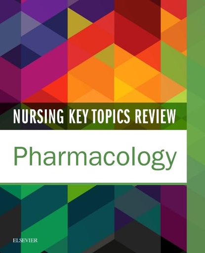 [B9780323445313] Nursing Key Topics Review: Pharmacology: 1ed