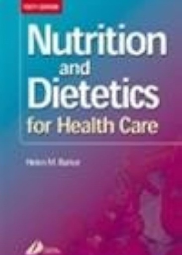 [B9780443070211] Nutrition and Dietetics for Health Care: 10ed