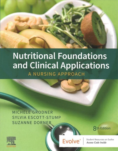 [B9780323810241] Nutritional Foundations and Clinical Applications: A Nursing Approach 8ed