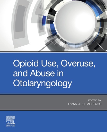 [B9780323790161] Opioid Use, Overuse, and Abuse in Otolaryngology: 1ed