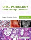 Oral Pathology: Clinical Pathologic Correlations 7ed