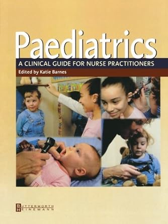 [B9780750649575] Paediatrics: A Clinical Guide for Nurse Practitioners 1ed