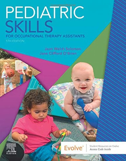 [B9780323597135] Pediatric Skills for Occupational Therapy Assistants: 5ed