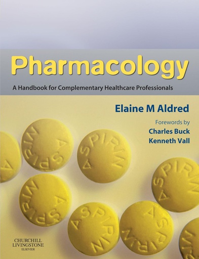 [B9780443068980] Pharmacology: A Handbook for Complementary Healthcare Professionals 1ed