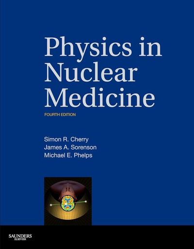 [B9781416051985] Physics in Nuclear Medicine: 4ed