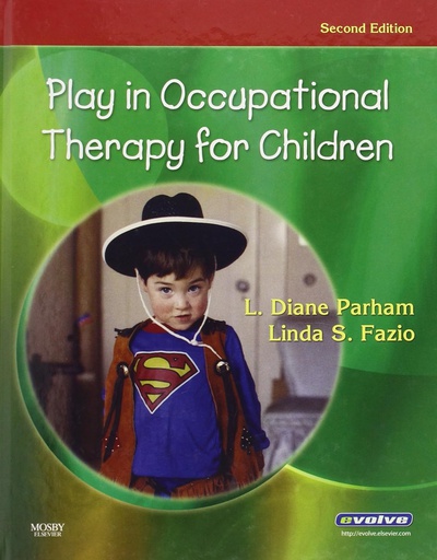 [B9780323029544] Play in Occupational Therapy for Children: 2ed