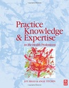 Practice Knowledge and Expertise Health Prof: 1ed