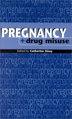 [B9781898507772] Pregnancy and Drug Misuse: 2ed