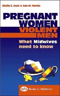 [B9780750652032] Pregnant Women, Violent Men: What Midwives Need to Know 1ed