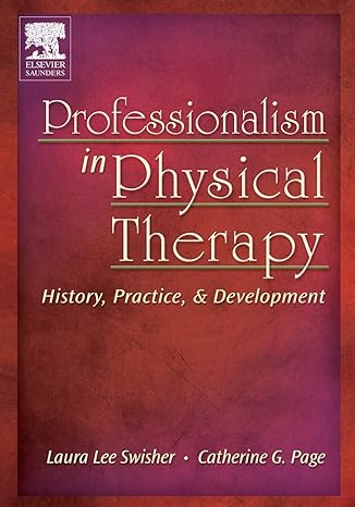 [B9781416003144] Professionalism in Physical Therapy: History, Practice, and Development 1ed