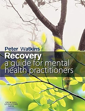 [B9780750688802] Recovery: A Guide for Mental Health Practitioners 1ed